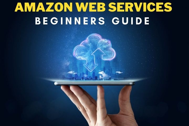Amazon Web Services Guide for Beginners: Everything You Need to Know